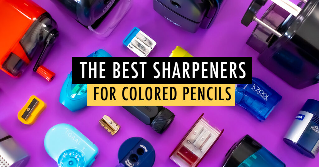 Best Sharpener for Colored Pencils