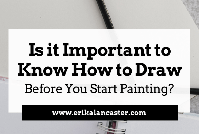 Do You Need to Know How to Draw before Painting